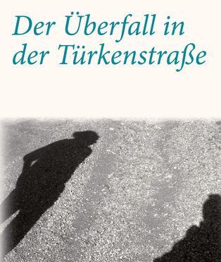 „Der Überfall in der Türkenstrasse“ ist erschienen